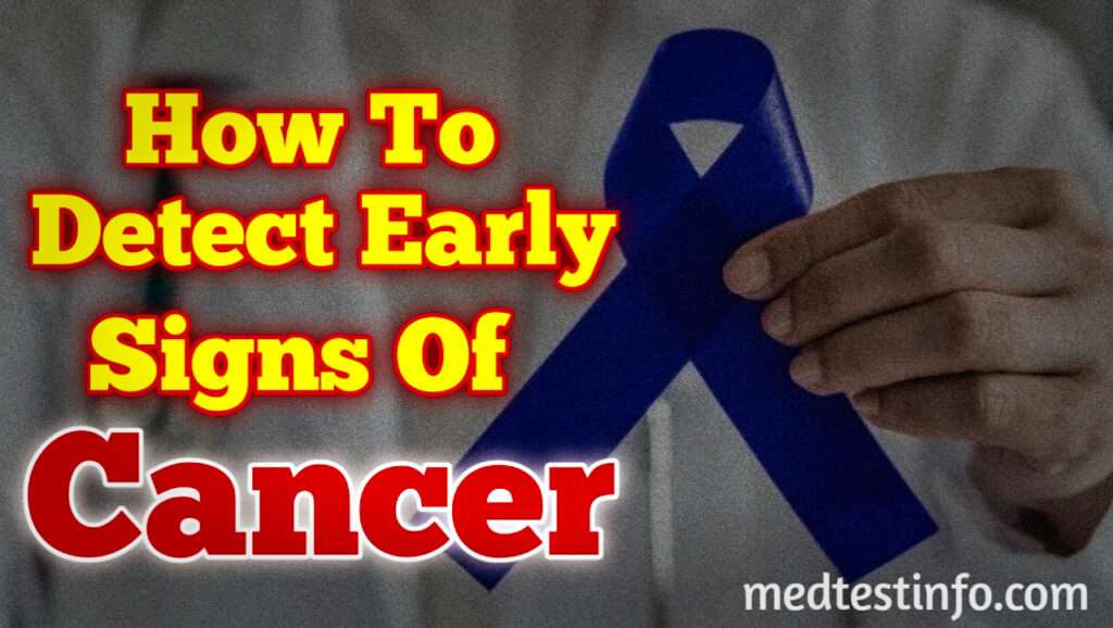 How to detect the early signs of cancer, symptoms of lung cancer in men, metastatic symptoms of breast cancer, warning signs of breast cancer