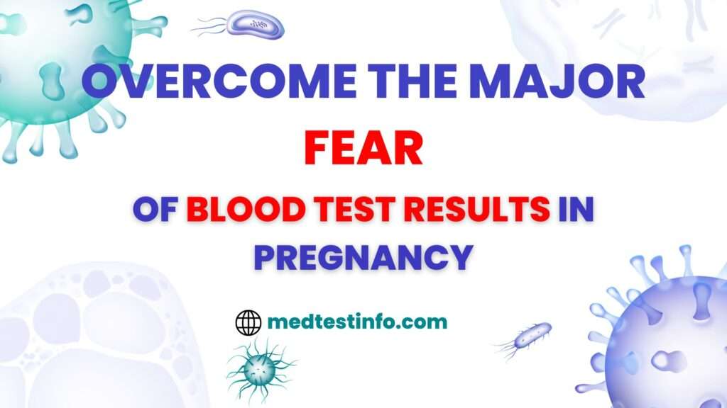 how to overcome the major fear of blood test and its result in pregnancy, blood test anxiety, fear of blood test result, blood test phobia, trypnophobia. needle phobia, child fear of blood test, blood test preparation, blood test and anxiety, blood test anxiety in pregnancy