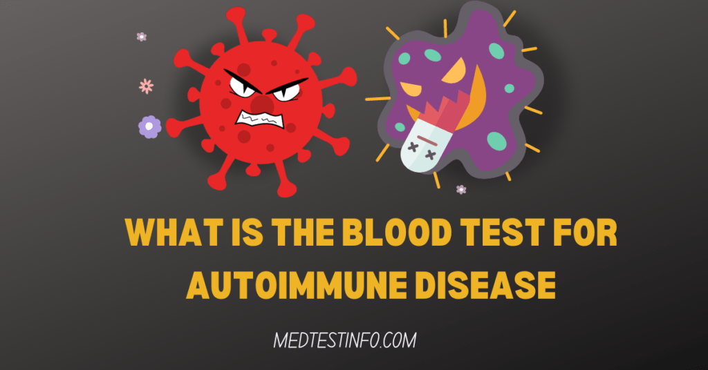 what is the blood test for an autoimmune disease, autoimmune disease list, autoimmune disease panel, autoimmune disorder, cbc and esr test for autoimmune disease